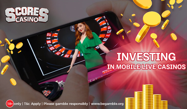 investing in mobile live casinos